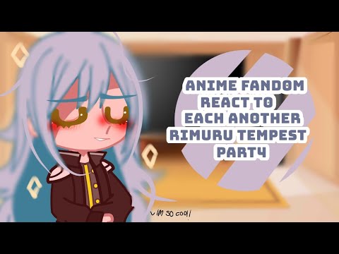 Anime fandom react to eachother [part4][Rimuru] made by itzz_lioniss ・ᴥ ...