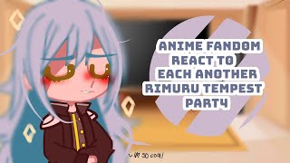 Anime fandom react to eachother [part4][Rimuru] made by itzz_lioniss▼・ᴥ・▼=^._.^= ∫