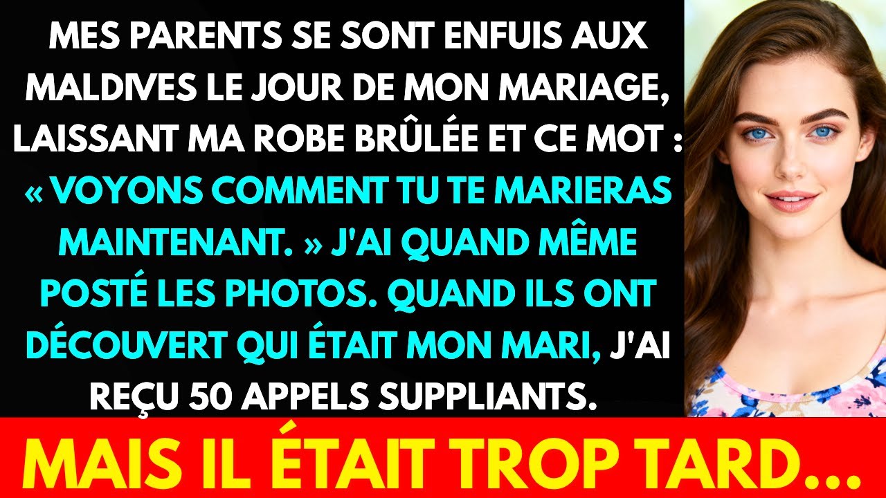 MES PARENTS SE SONT ENFUIS AUX MALDIVES LE JOUR DE MON MARIAGE, LAISSANT MA ROBE BRÛLÉE ET CE MOT :