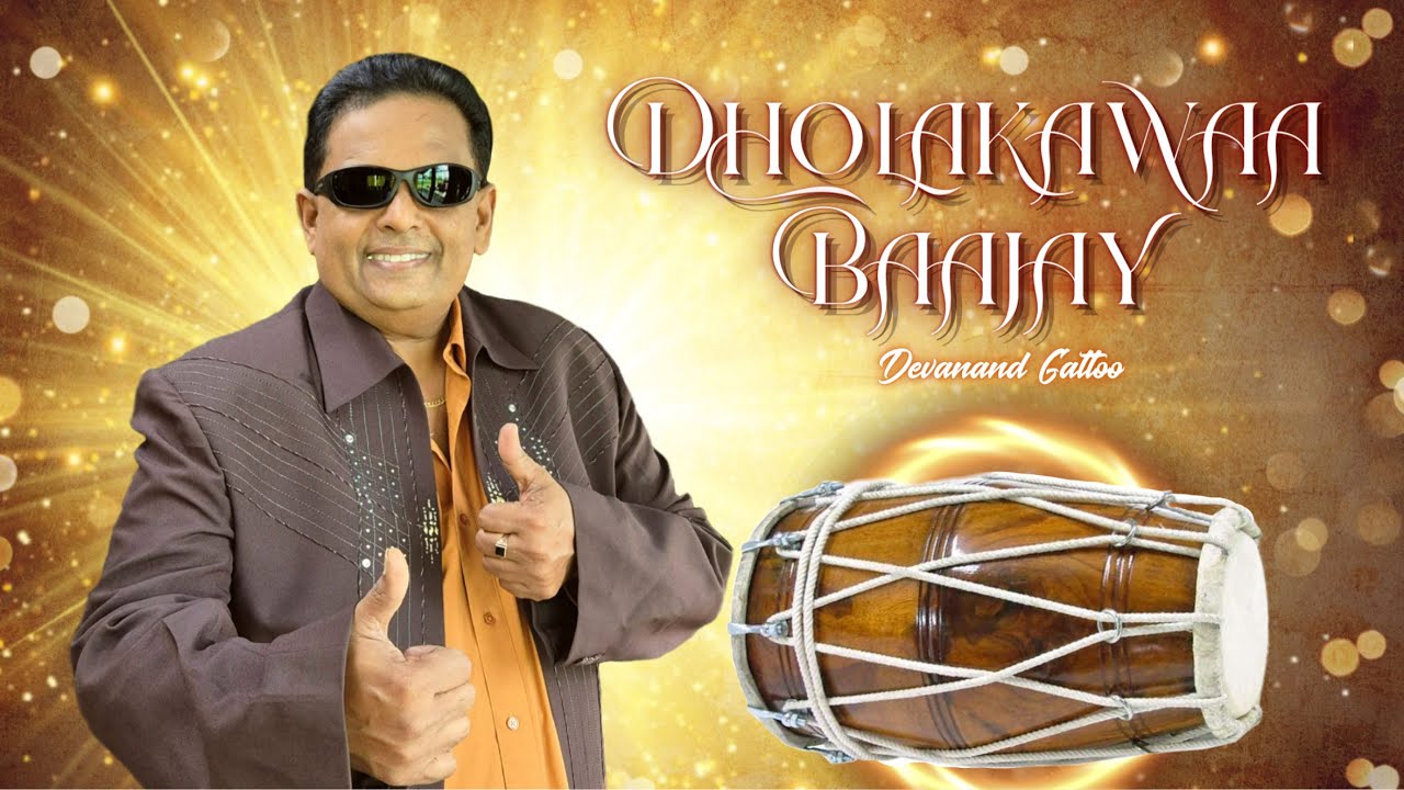 Devanand Gattoo - Dholakawaa Baajay (2026 Traditional Chutney)