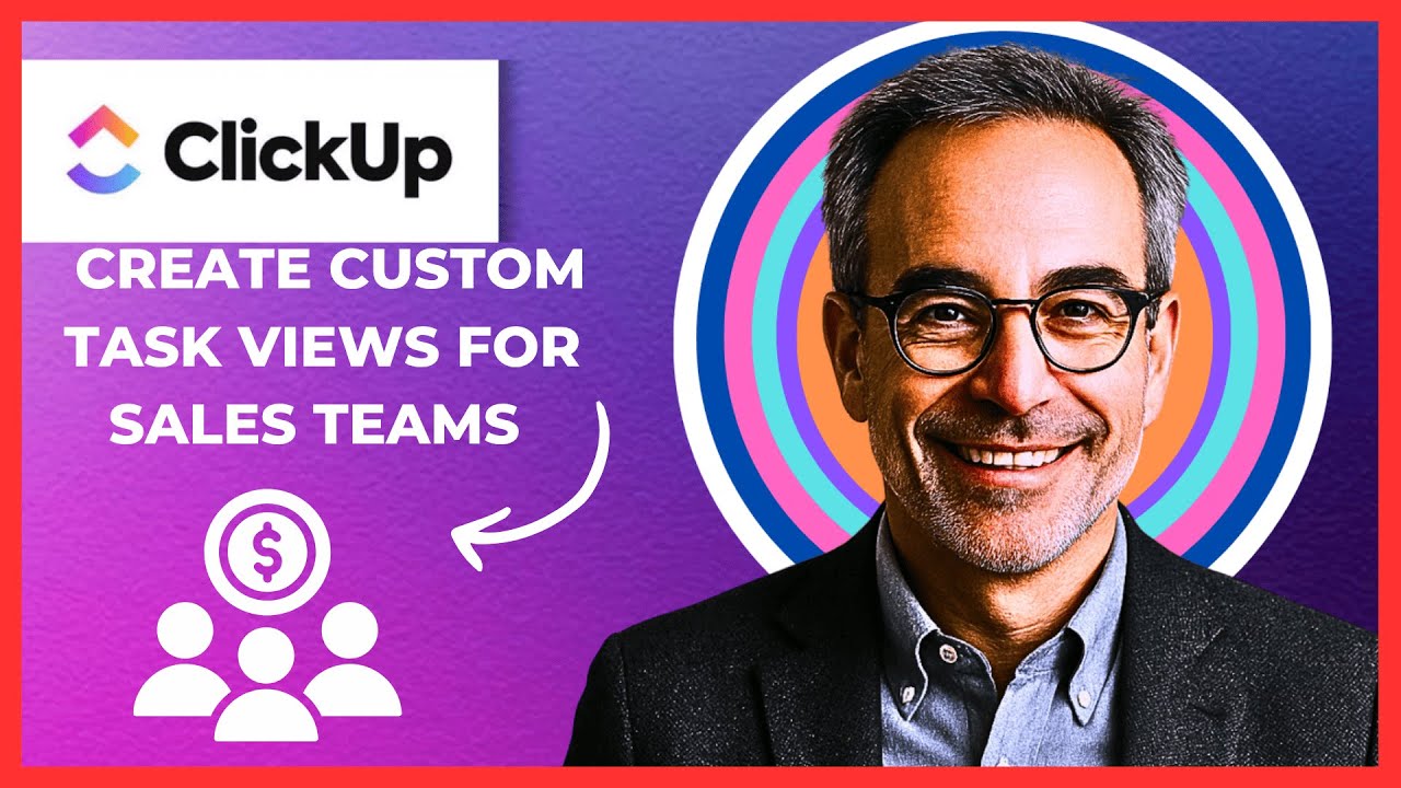 How To Create Custom Task Views For Sales Teams In CLICKUP (Complete ...