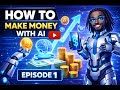 How to Make Your FIRST $100 With AI