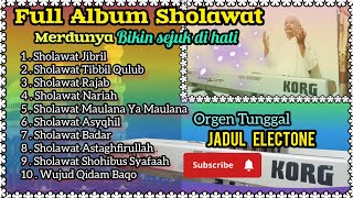 ORGEN TUNGGAL SHOLAWAT MERDU PENYEJUK DIHATI TERBARU VERSI ORGEN TUNGGAL @jadulelectone100