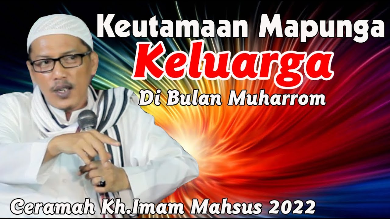 Ceramah Keras KH. IMAM MAHSUS 2022 || Keuatamaan Bulan Muharrom