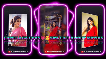 NEW TRENDING💥XMLFILE JEENE LAGA HOON 💗😍 XML FILE  ALIGHT MOTION NEW TRENDING 🔥 INSTA TREND #xml​file