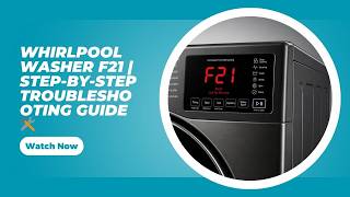 Whirlpool Washer F21 | Step‑by‑Step Troubleshooting Guide 🛠️