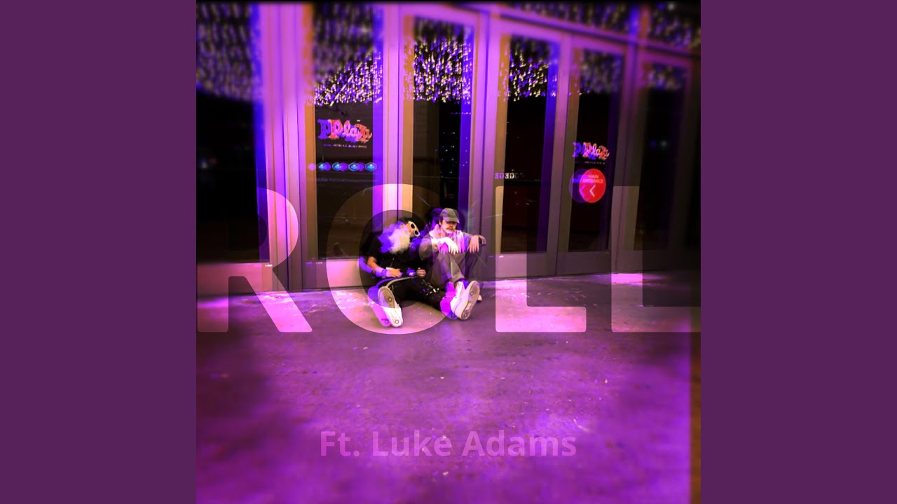 在 YouTube 上觀看「ROLL (feat. Luke Adams)」