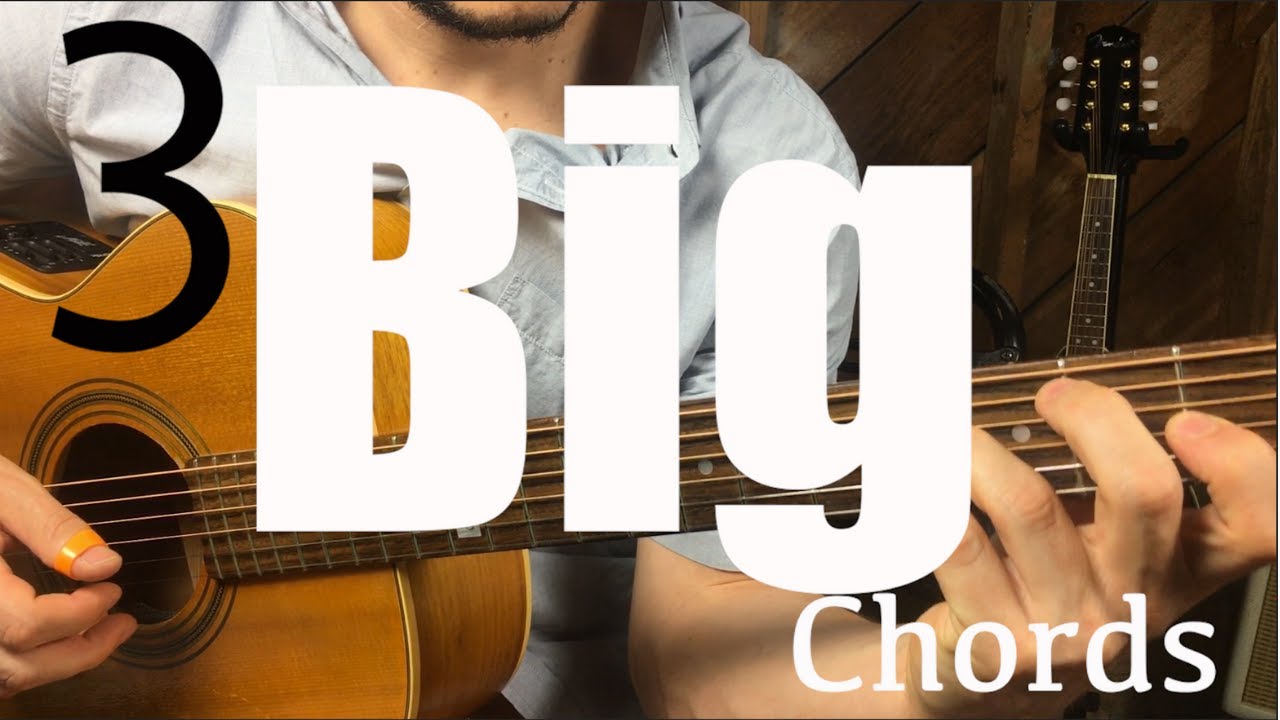 3 BIG CHORDS you need to know