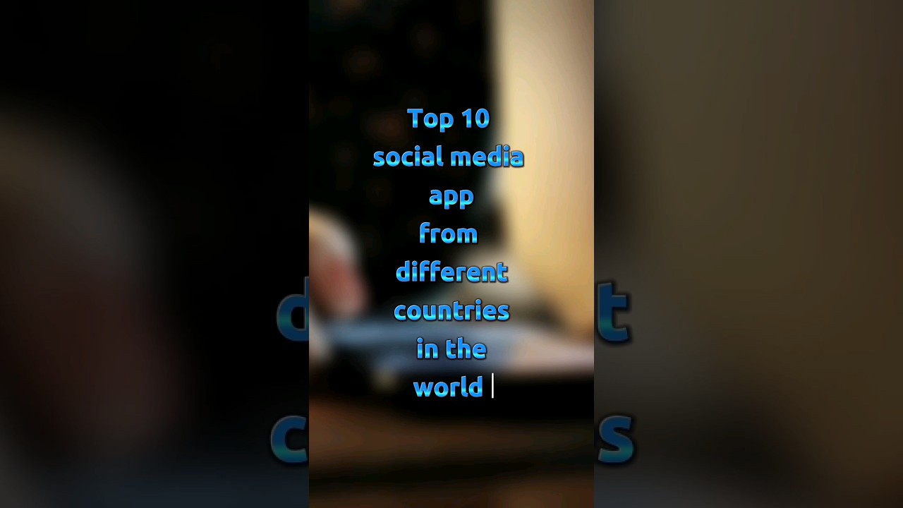 top 10 social media app from different countries in the world