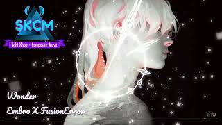 Embro X Fusionerror - Wonder Skcm 75