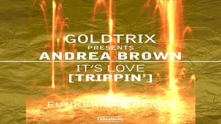 Goldtrix pr Andrea Brown - It’s Love (Trippin’) (Funkerman Extended Remix) Resimi