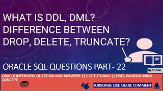 Oracle SQL Interview Questions- What is DDL, DML? Difference between Drop, Delete, Truncate?