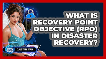 What Is Recovery Point Objective (RPO) In Disaster Recovery? - Cloud Stack Studio