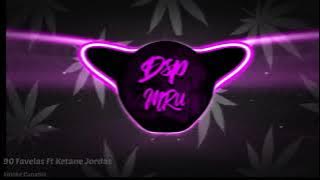90 Favelas Ft Ketane Jordas - Smoke Canabis (#dsp Effect)
