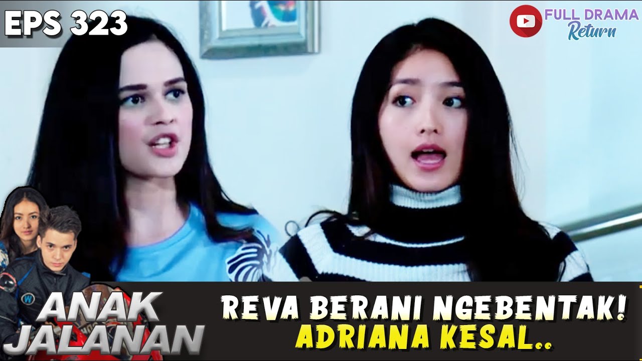 SEKIAN LAMA! REVA SUDAH EBRANI LAWAN ADRIANA BEGINI -  ANAK JALANAN
