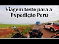 Nossa Estreia no YouTube! Viagem Teste para Expedição Peru