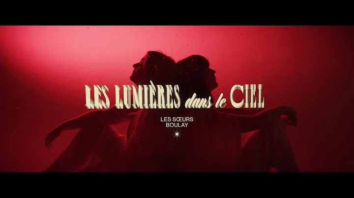 Les surs Boulay - Les lumires dans le ciel (Vidocl...