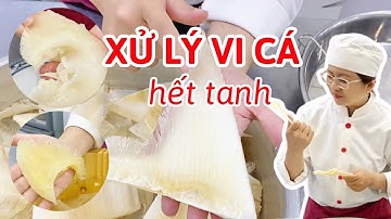 Cách xử lý vi cá mềm hết mùi tanh
