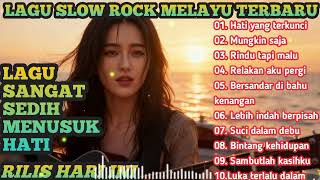 Download Lagu TERBARU! ALBUM LAGU SLOW ROCK BALLAD MELAYU 2025 🎶|| LAGU BIKIN NANGIS😭||  LAGU SEDIH MENYENTUH HATI MP3