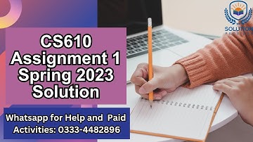 CS610 Assignment 1 Solution 2023 | CS610 Assignment 1 Correct  Solution Spring 2023 | CS610