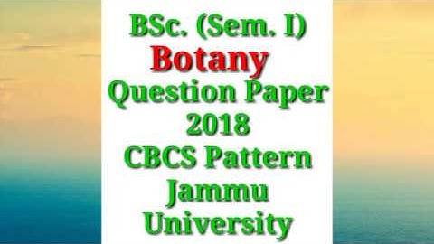 BSc. [Sem. 1st] Botany Question Paper 2018 CBCS Pattern Jammu University