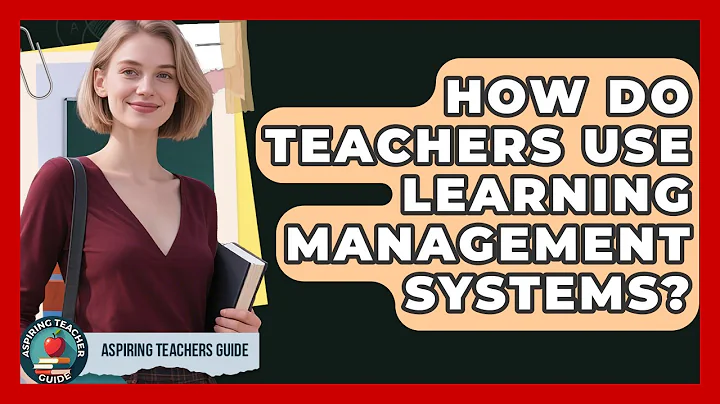 How Do Teachers Use Learning Management Systems? - Aspiring Teacher Guide