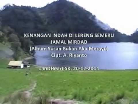 Kenangan Indah Di Lereng Semeru - Jamal Mirdad