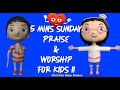 5 minutes Sunday Praise And Worship for Kids II | Praise ye The Lord | This is the Day | Say Amen
