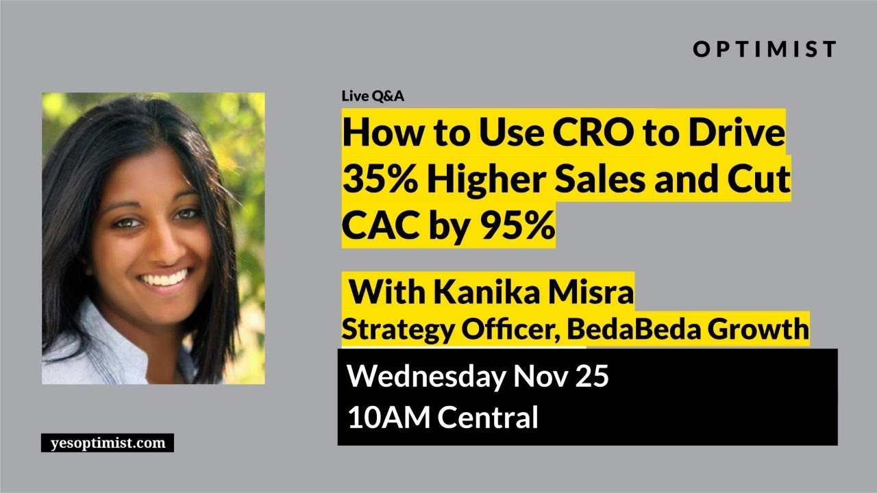 How CRO Strategy Drove 35% Higher Sales & Cut CAC By 95% ft. Kanika Misra | Optimist