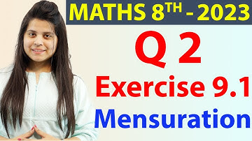 Q 2 - Ex 9.1 - Mensuration - NCERT Maths Class 8th - Chapter 9, New Syllabus 2023 CBSE