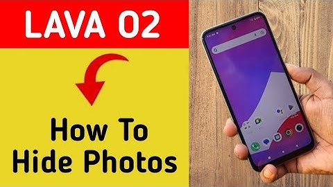 how to hide photos in Lava O2, Lava O2 me photo hide kaise kare