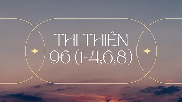 THI THIÊN 96 (1-4; 6; 8) (Official Lyric Video)