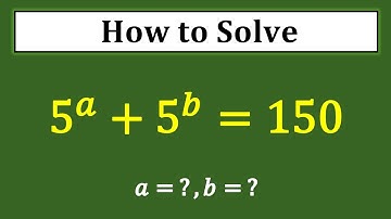 Only 10% Students Solve this exponential math olympiad question | 5^a + 5^b = 150 |