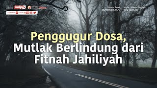 Wasiat Sughra Ibnu Taimiyah: Mutlak Berlindung dari Fitnah Jahiliyah - Ustadz Anas Burhanuddin, M.A.