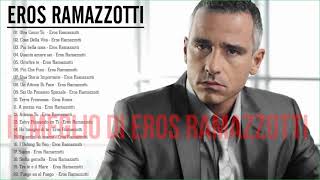 Eros Ramazzotti Greatest Hits 2023- Eros Ramazzotti Best Songs - The best of Eros Ramazzotti