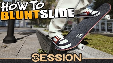 How To Bluntslide and Noseblunt Slide in SESSION (Frontside / Backside)