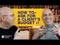 How to Ask for a Client's Budget