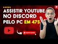 Como Ver YOUTUBE Juntos no DISCORD do PC ou Celular em 47 S