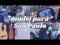 Mudei para São Paulo || parte 1