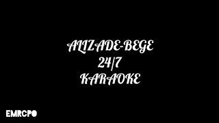 ALIZADE-BEGE 24/7 (KARAOKE) Resimi