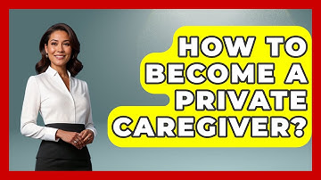 How To Become A Private Caregiver? - Elder Care Support Network