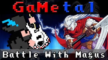 Battle With Magus (Chrono Trigger) - GaMetal