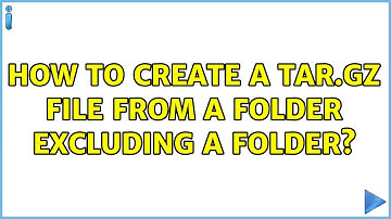 How to create a tar.gz file from a folder excluding a folder? (2 Solutions!!)