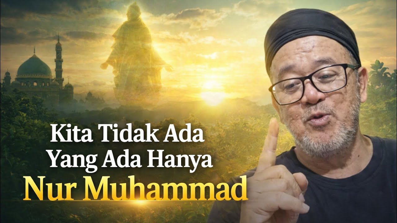 SEBENAR BENAR NYA KITA TDK ADA HANYA NUR MUHAMMAD.....