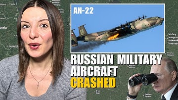 RUSSIAN ARMY AN-22 CRASHES, PUTIN ORDERS MASS MILITARY TRAINING Vlog 1253: War in Ukraine