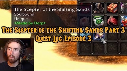 Asmongold - "The Scepter of the Shifting Sands Quest Log Episode 3" (MadSeasonShow)