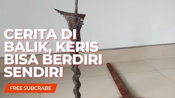 DIBALIK KERIS BISA BERDIRI SENDIRI