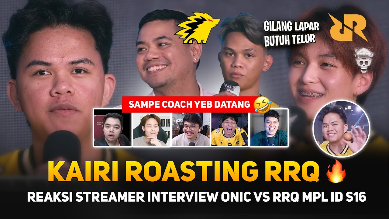 KAIRI ROASTING RRQ: SANZ BUTUH TELUR 🔥 COACH YEB DATANG 🤣 REAKSI STREAMER INTERVIEW ONIC VS RRQ