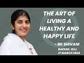 The art of living a healthy  happy life  bk shivani  nadiad  bkshivani brahmakumaris