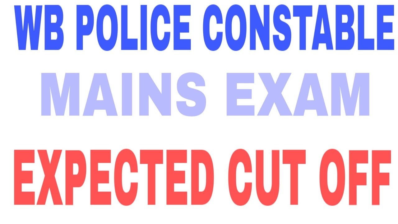 WB POLICE MALE CONSTABLE//MAINS EXAM 2018-19//EXPECTED CUT OFF MARKS//WBP CONSTABLE MAINS CUT OFF